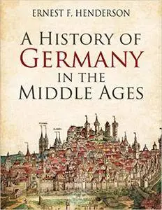 A History of Germany in the Middle Ages