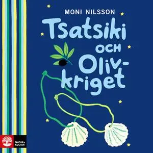 «Tsatsiki och olivkriget» by Moni Nilsson