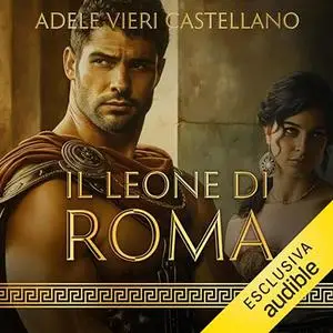 «Il leone di Roma? Roma Caput Mundi 4» by Adele Vieri Castellano