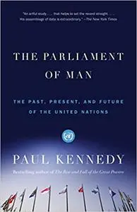 The Parliament of Man: The Past, Present, and Future of the United Nations