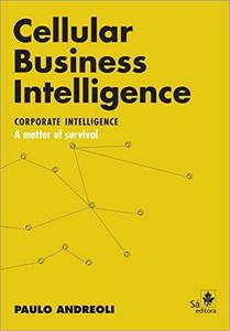 Cellular Business Intelligence: Corporate Intelligence - A Matter of Survival