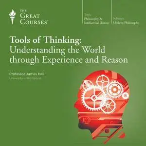 Tools of Thinking: Understanding the World Through Experience and Reason [TTC Audio]