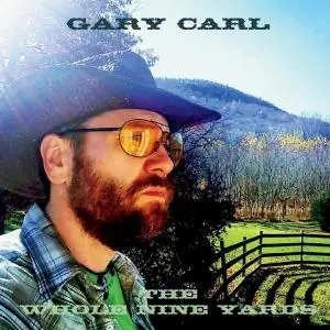 Gary Carl - The Whole Nine Yards (2019)