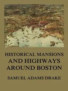 «History of Middlesex County, Massachusetts» by Samuel Adams Drake