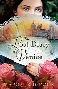 The Lost Diary of Venice: A Novel