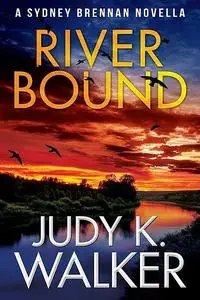 «River Bound» by Judy K. Walker