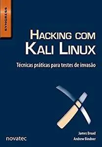 Hacking com Kali Linux: Técnicas práticas para testes de invasão