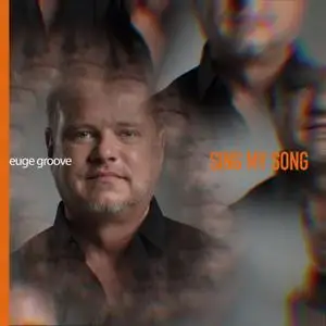 Euge Groove - Sing My Song (2020) [Official Digital Download]