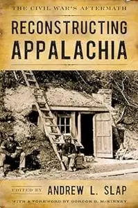 Reconstructing Appalachia: The Civil War's Aftermath