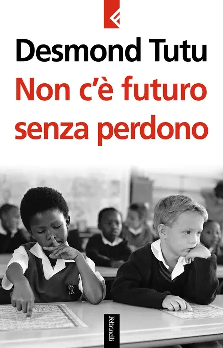 Desmond Tutu - Non c’è futuro senza perdono