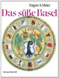 Das süße Basel von Eugen A. Meier
