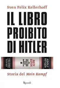 Sven Felix Kellerhoff - Il libro proibito di Hitler