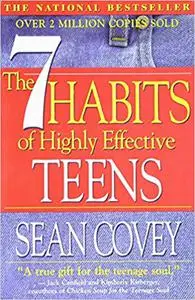 The 7 Habits of Highly Effective Teens: The Ultimate Teenage Success Guide