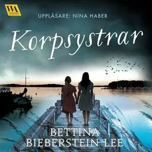 «Korpsystrar» by Bettina Bieberstein Lee