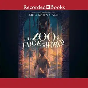 «The Zoo at the Edge of the World» by Eric Kahn Gale