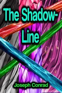 «The Shadow-Line» by Joseph Conrad