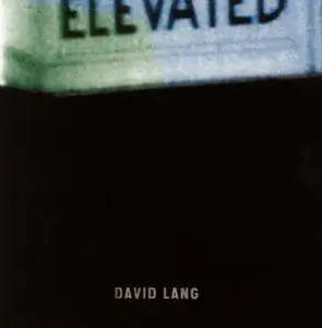David Lang ‎- Elevated (2005)