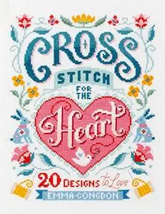 Cross Stitch for the Heart: 20 designs to love (Repost)