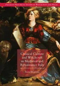Classical Culture and Witchcraft in Medieval and Renaissance Italy (Repost)