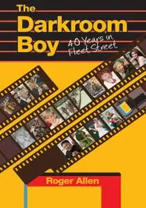 «The Darkroom Boy» by Roger Allen