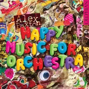 Alex Paxton - Happy Music for Orchestra (2023) [Official Digital Download]