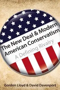 The New Deal & Modern American Conservatism: A Defining Rivalry (repost)