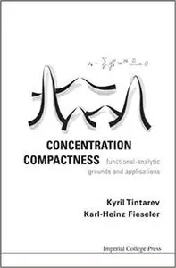 Concentration Compactness: Functional-analytic Grounds And Applications (Repost)