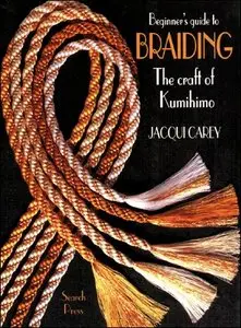Beginner's guide to Braiding, The Craft of Kumihimo (1994)