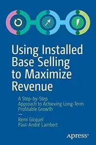 Using Installed Base Selling to Maximize Revenue