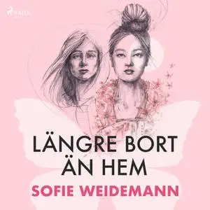 «Längre bort än hem» by Sofie Weidemann