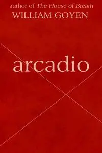 «Arcadio» by William Goyen