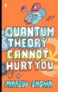 Quantum Theory Cannot Hurt You: A Guide to the Universe (repost)
