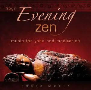 Yogi - Evening Zen: Music for Yoga and Meditation (2010)