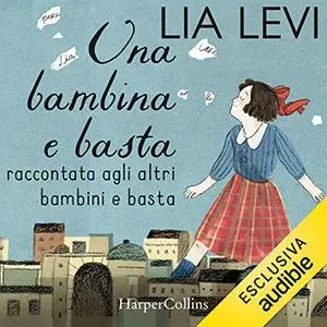 «Una bambina e basta» by Lia Levi