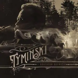 Tyminski - Southern Gothic (2017) [Official Digital Download]