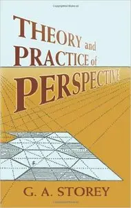G. A. Storey - Theory and Practice of Perspective
