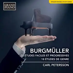 Carl Petersson - Burgmüller: 25 Études faciles et progressives, Op. 100 & 18 Études, Op. 109 (2019) [24/96]