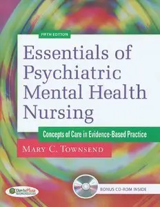 Essentials of Psychiatric Mental Health Nursing: Concepts of Care in Evidence-Based Practice, 5 edition