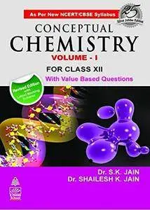 Conceptual Chemistry Volume-I For Class XII