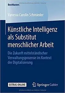 Künstliche Intelligenz als Substitut menschlicher Arbeit