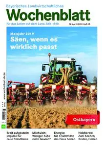 Bayerisches Landwirtschaftliches Wochenblatt Ostbayern - 11. April 2019