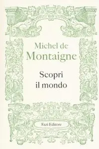 Michel De Montaigne - Scopri il mondo