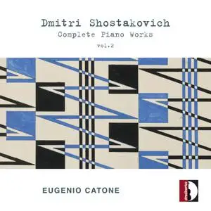 Eugenio Catone - Shostakovich: Complete Piano Works, Vol. 2 (2022)