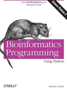 Bioinformatics Programming Using Python: Practical Programming for Biological Data (Repost)