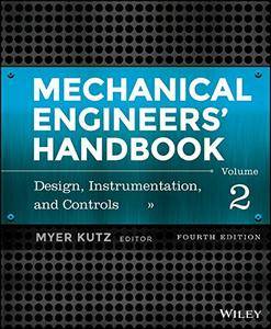 Mechanical Engineers' Handbook, Volume 2: Design, Instrumentation, and Controls, 4 edition