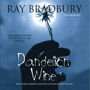«Dandelion Wine» by Ray Bradbury,Nancy Curran Willis