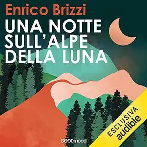 «Una notte sull'alpe della luna» by Enrico Brizzi