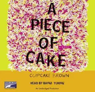 A Piece of Cake: A Memoir [Audiobook]