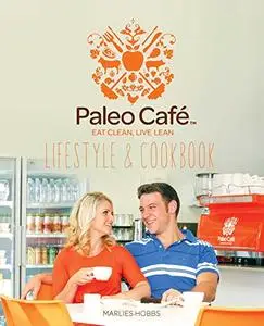 Paleo Cafe Lifestyle & Cookbook