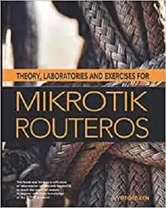 Theory, laboratories and exercises for Mikrotik RouterOS